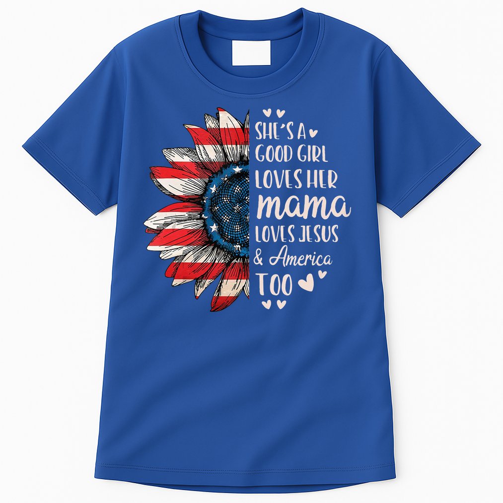She's A Good Girl Loves Her Mama Jesus America Too Tall T-Shirt