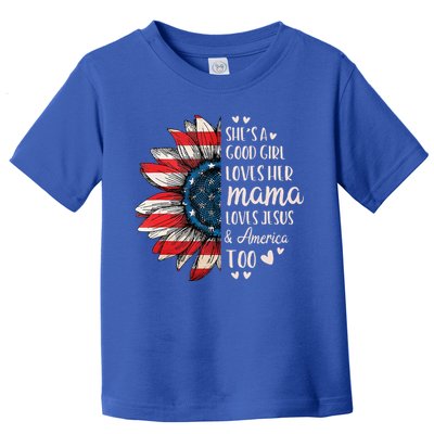 She's A Good Girl Loves Her Mama Jesus America Too Toddler T-Shirt