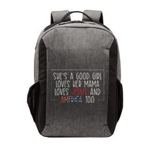 Shes A Good Girl Loves Her Mama Jesus And America Too Vector Backpack