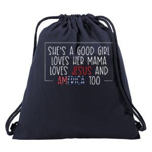 Shes A Good Girl Loves Her Mama Jesus And America Too Drawstring Bag