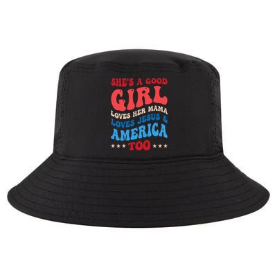 Shes A Good Girl Loves Her Mama Jesus & America Too Groovy Cool Comfort Performance Bucket Hat