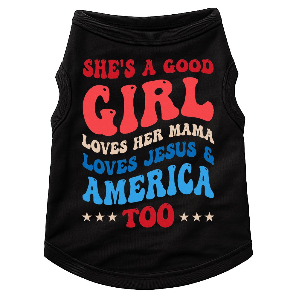 Shes A Good Girl Loves Her Mama Jesus & America Too Groovy Doggie Tank