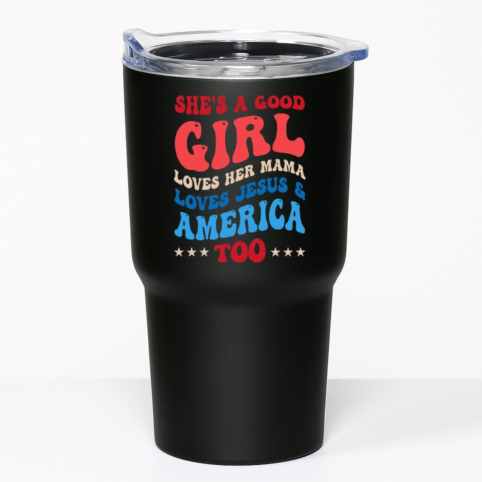 Shes A Good Girl Loves Her Mama Jesus & America Too Groovy Tumbler
