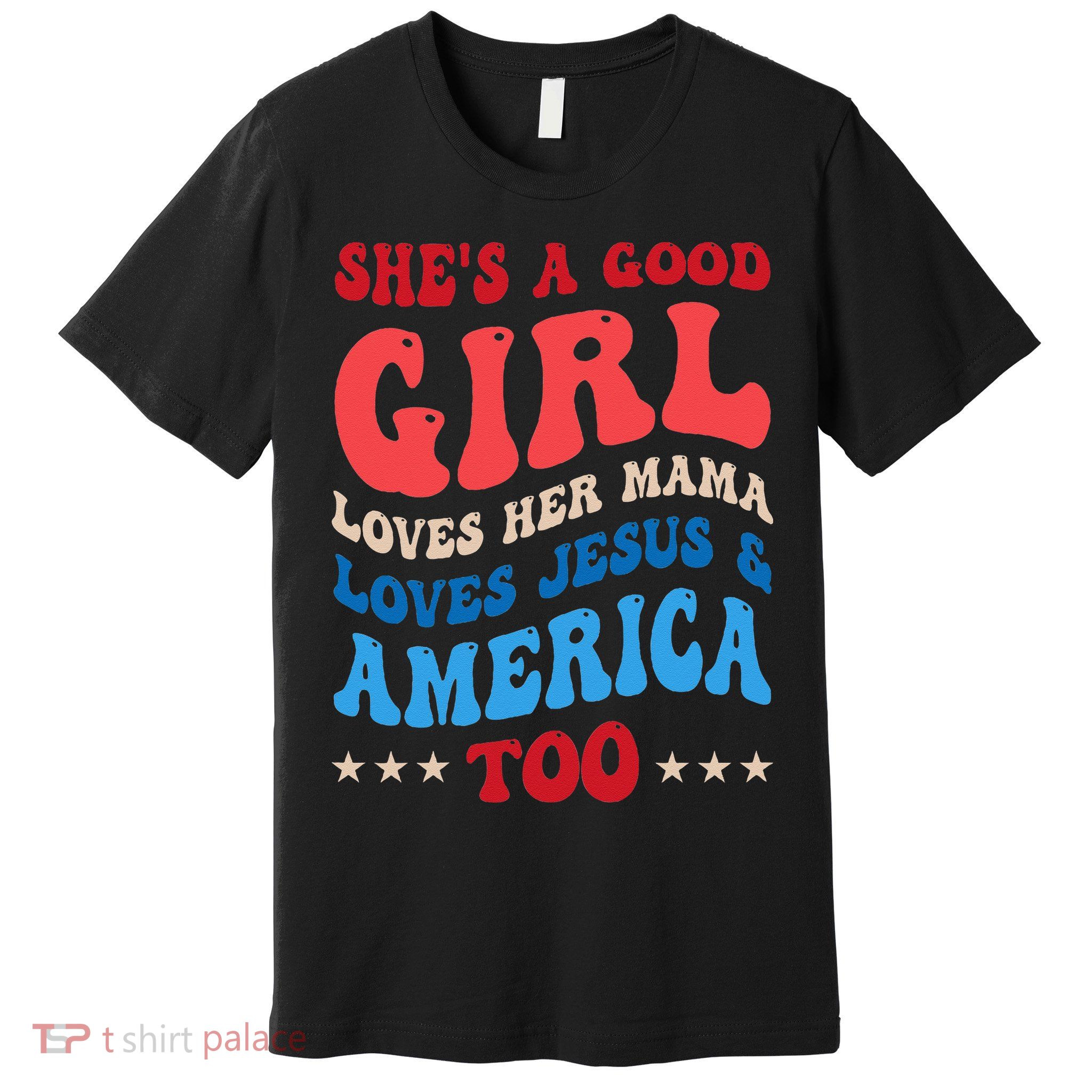Shes A Good Girl Loves Her Mama Jesus & America Too Groovy Premium T-Shirt