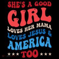 Shes A Good Girl Loves Her Mama Jesus & America Too Groovy Premium T-Shirt