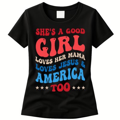 Shes A Good Girl Loves Her Mama Jesus & America Too Groovy Womens T-Shirt