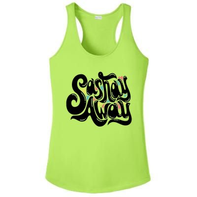 Sashay Away Gift Lgbt Drag Queen Cool Gift Ladies PosiCharge Competitor Racerback Tank