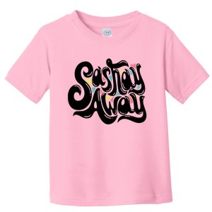 Sashay Away Gift Lgbt Drag Queen Cool Gift Toddler T-Shirt