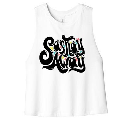 Sashay Away Gift Lgbt Drag Queen Cool Gift Women's Racerback Cropped Tank