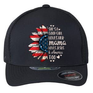 Shes A Good Loves Her Mama Jesus America Too Flexfit Unipanel Trucker Cap