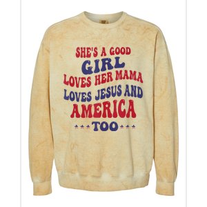 Shes A Good Girl Loves Her Mama Loves Jesus And America Too Colorblast Crewneck Sweatshirt