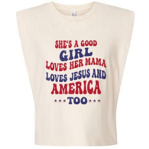 Shes A Good Girl Loves Her Mama Loves Jesus And America Too Garment-Dyed Women's Muscle Tee