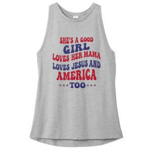 Shes A Good Girl Loves Her Mama Loves Jesus And America Too Ladies PosiCharge Tri-Blend Wicking Tank