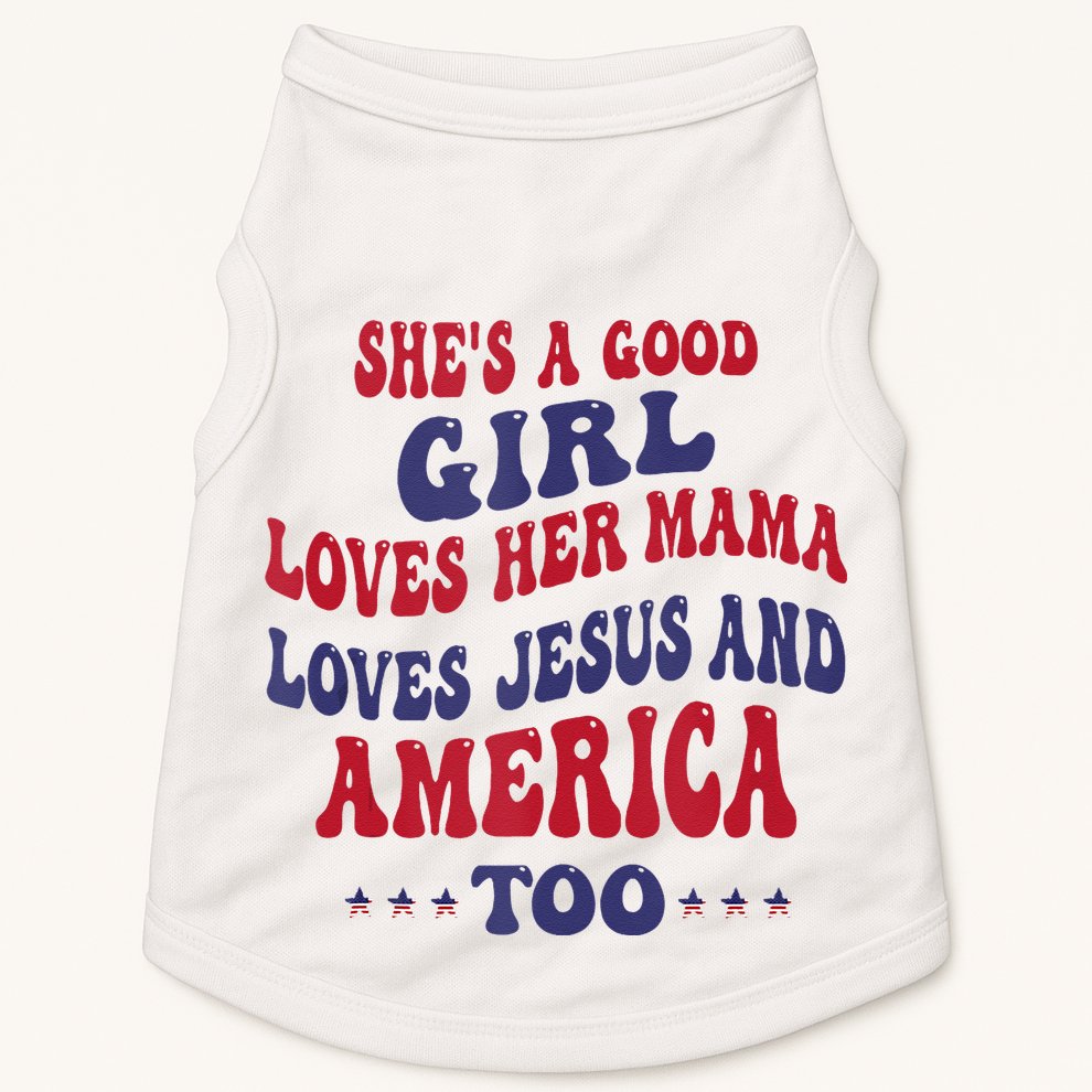 Shes A Good Girl Loves Her Mama Loves Jesus And America Too Doggie Tank
