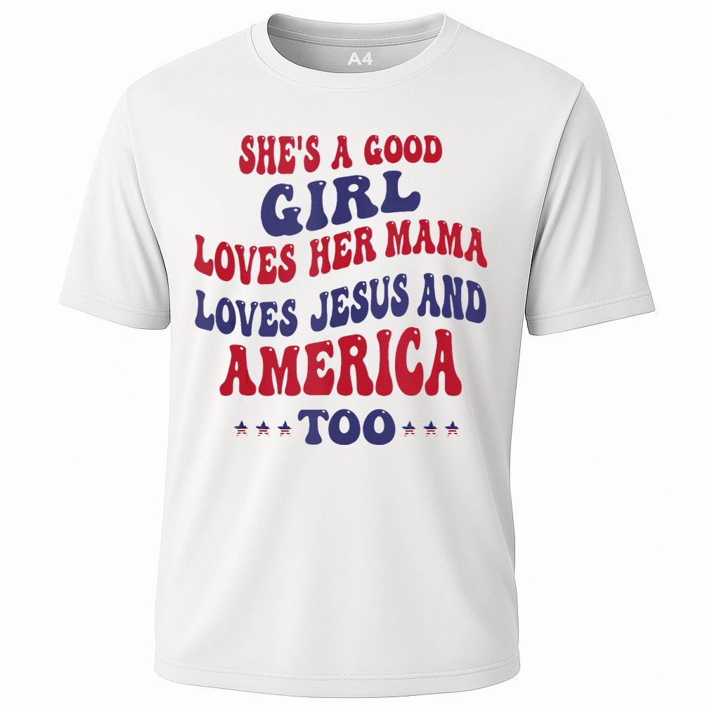 Shes A Good Girl Loves Her Mama Loves Jesus And America Too Cooling Performance Crew T-Shirt