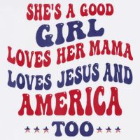 Shes A Good Girl Loves Her Mama Loves Jesus And America Too Bucket Hat