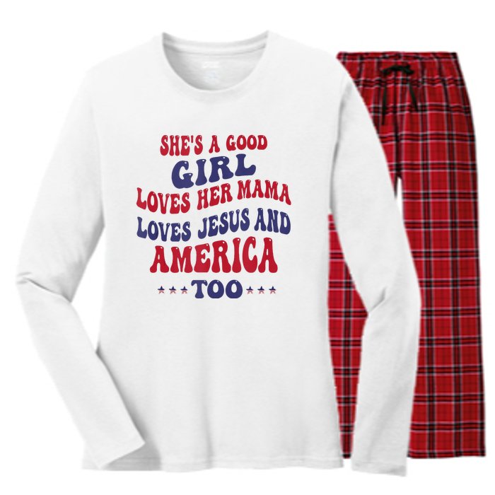 Shes A Good Girl Loves Her Mama Loves Jesus And America Too Women's Long Sleeve Flannel Pajama Set 