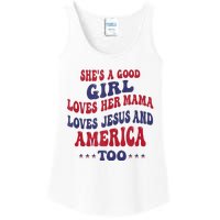 Shes A Good Girl Loves Her Mama Loves Jesus And America Too Ladies Essential Tank