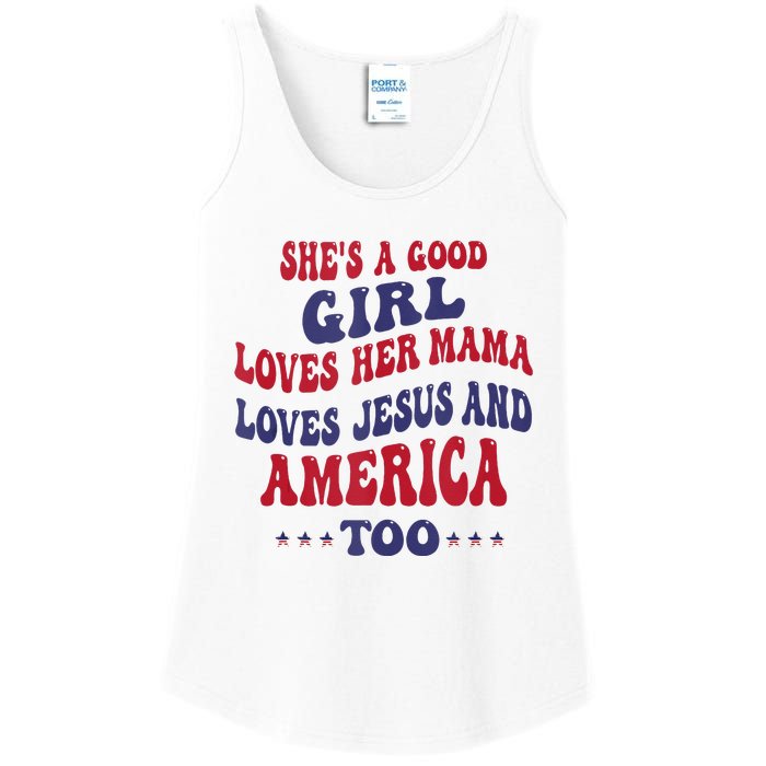 Shes A Good Girl Loves Her Mama Loves Jesus And America Too Ladies Essential Tank