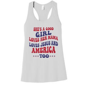 Shes A Good Girl Loves Her Mama Loves Jesus And America Too Women's Racerback Tank