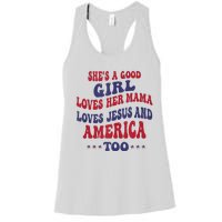 Shes A Good Girl Loves Her Mama Loves Jesus And America Too Women's Racerback Tank