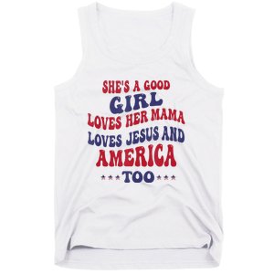 Shes A Good Girl Loves Her Mama Loves Jesus And America Too Tank Top