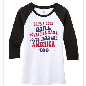 Shes A Good Girl Loves Her Mama Loves Jesus And America Too Women's Tri-Blend 3/4-Sleeve Raglan Shirt