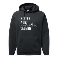 Sister Aunt Godmother Legend Funny Cool Auntie Saying Performance Fleece Hoodie