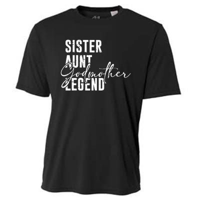 Sister Aunt Godmother Legend Funny Cool Auntie Saying Cooling Performance Crew T-Shirt