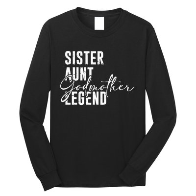 Sister Aunt Godmother Legend Funny Cool Auntie Saying Long Sleeve Shirt