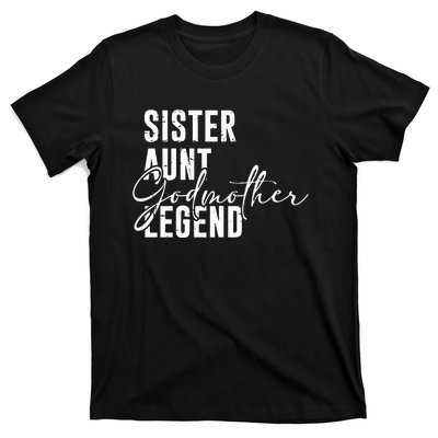 Sister Aunt Godmother Legend Funny Cool Auntie Saying T-Shirt