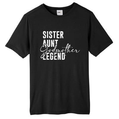 Sister Aunt Godmother Legend Funny Cool Auntie Saying Tall Fusion ChromaSoft Performance T-Shirt