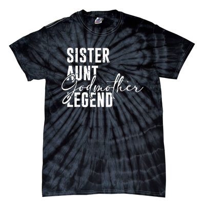 Sister Aunt Godmother Legend Funny Cool Auntie Saying Tie-Dye T-Shirt