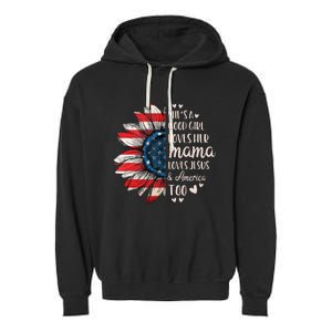 Shes A Good Girl Loves Her Mama Jesus America Too Garment-Dyed Fleece Hoodie