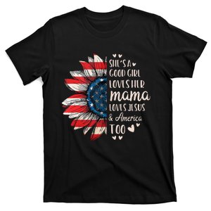 Shes A Good Girl Loves Her Mama Jesus America Too T-Shirt