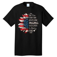 Shes A Good Girl Loves Her Mama Jesus America Too Tall T-Shirt