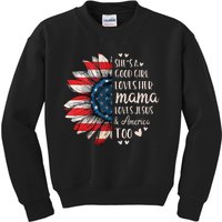 Shes A Good Girl Loves Her Mama Jesus America Too Kids Sweatshirt