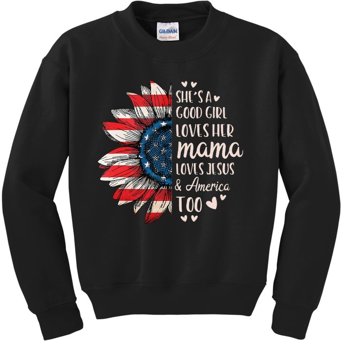 Shes A Good Girl Loves Her Mama Jesus America Too Kids Sweatshirt