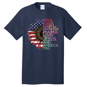 Shes A Good Loves Her Mama Jesus & America Too Hippie Tall T-Shirt