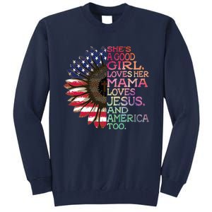 Shes A Good Loves Her Mama Jesus & America Too Hippie Tall Sweatshirt