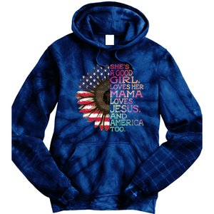 Shes A Good Loves Her Mama Jesus & America Too Hippie Tie Dye Hoodie