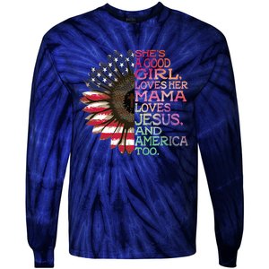 Shes A Good Loves Her Mama Jesus & America Too Hippie Tie-Dye Long Sleeve Shirt