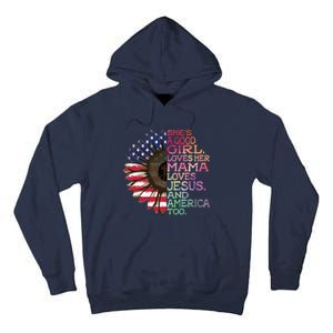 Shes A Good Loves Her Mama Jesus & America Too Hippie Tall Hoodie