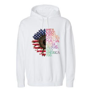 Shes A Good Loves Her Mama Jesus & America Too Hippie Garment-Dyed Fleece Hoodie