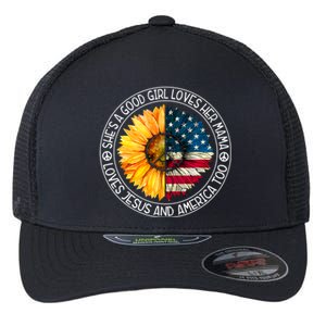 Shes A Good Loves Her Mama Jesus And America Sunflower Flexfit Unipanel Trucker Cap