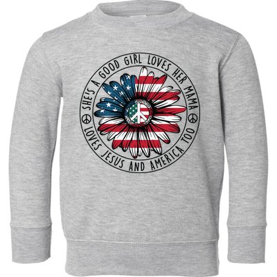 Shes A Good Girl Loves Her Mama Loves Jesus And America Toddler Sweatshirt
