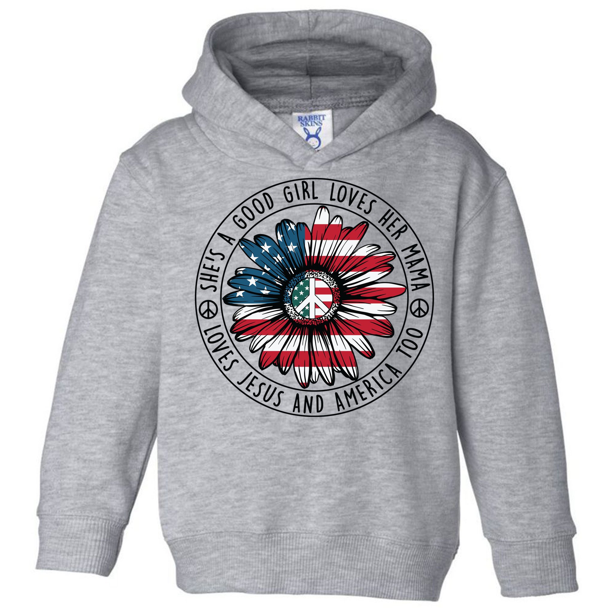 Shes A Good Girl Loves Her Mama Loves Jesus And America Toddler Hoodie