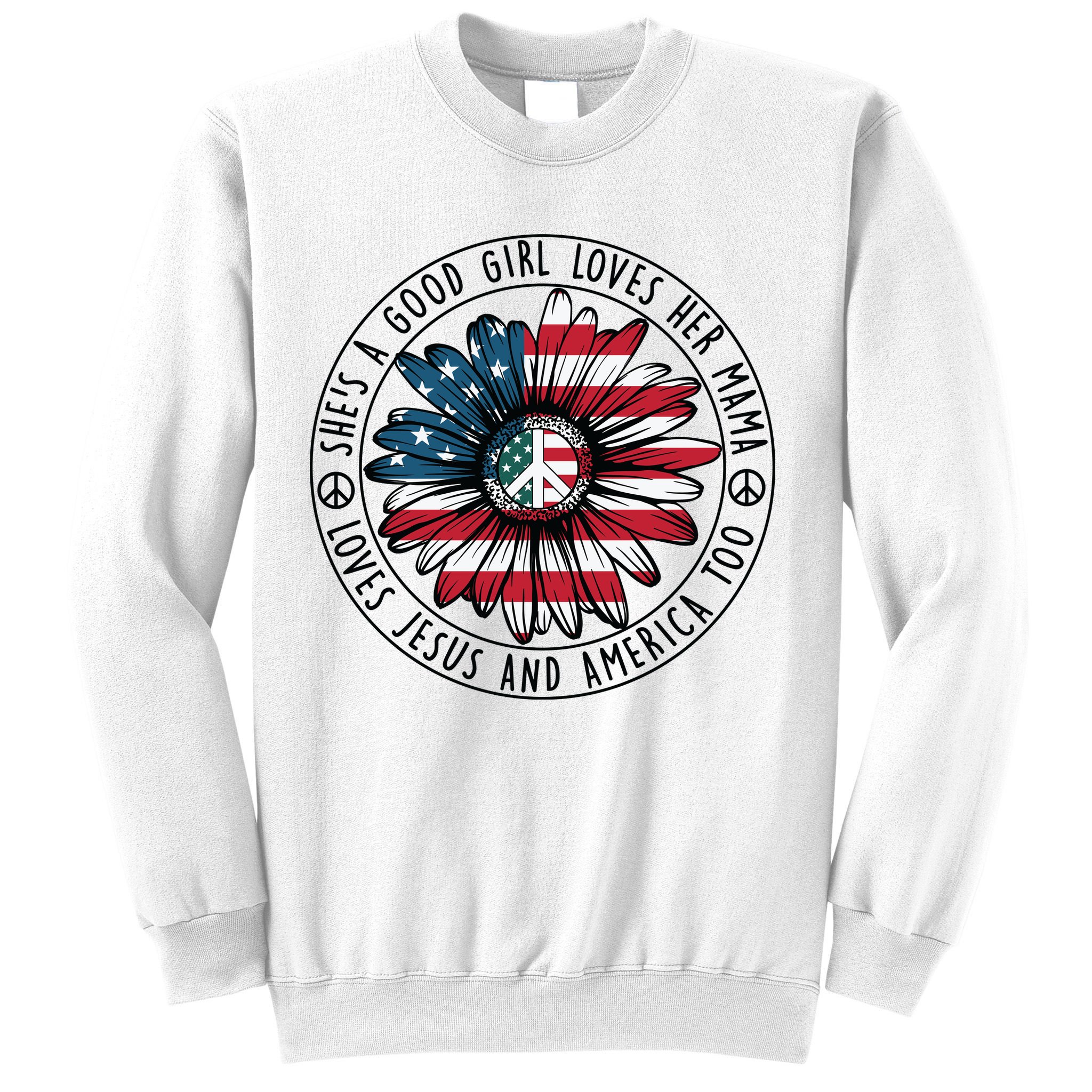 Shes A Good Girl Loves Her Mama Loves Jesus And America Sweatshirt