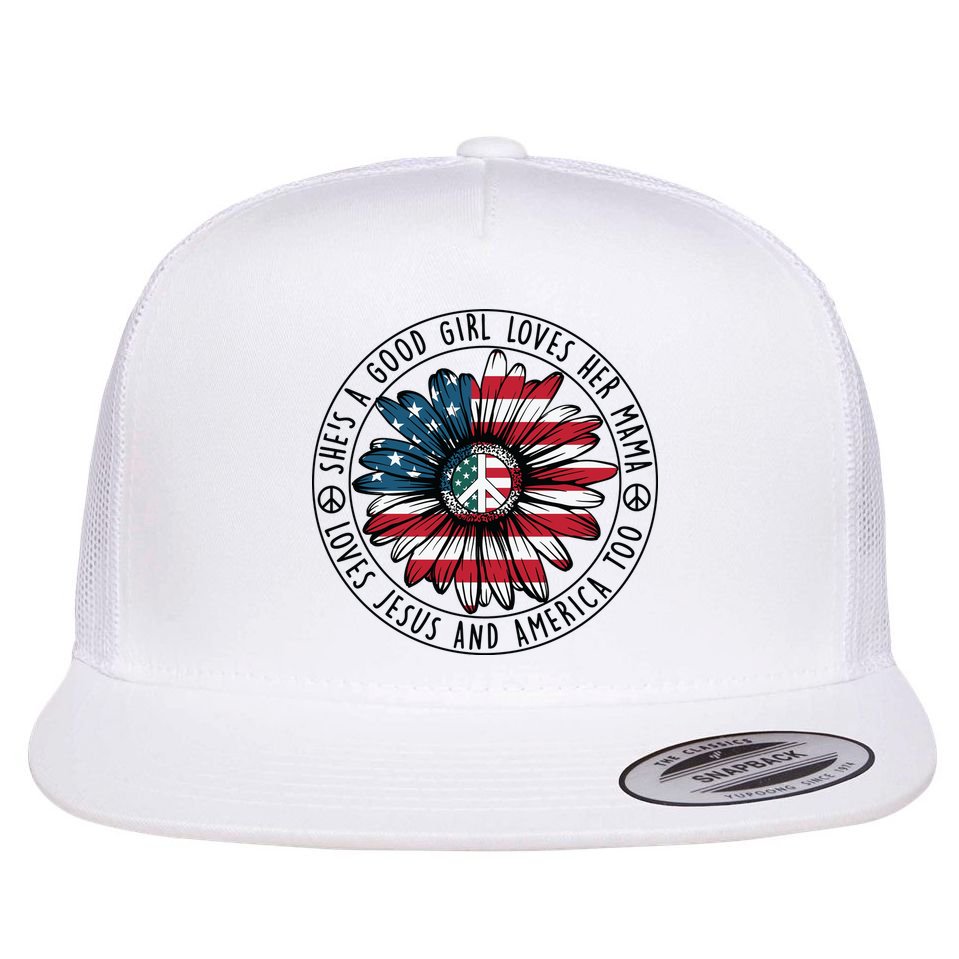 Shes A Good Girl Loves Her Mama Loves Jesus And America Flat Bill Trucker Hat