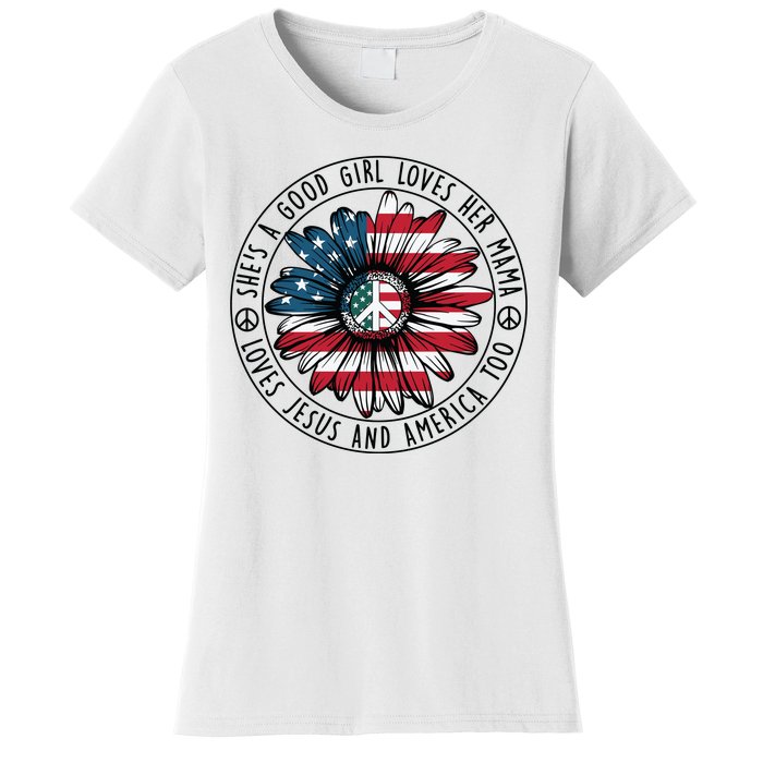 Shes A Good Girl Loves Her Mama Loves Jesus And America Women's T-Shirt